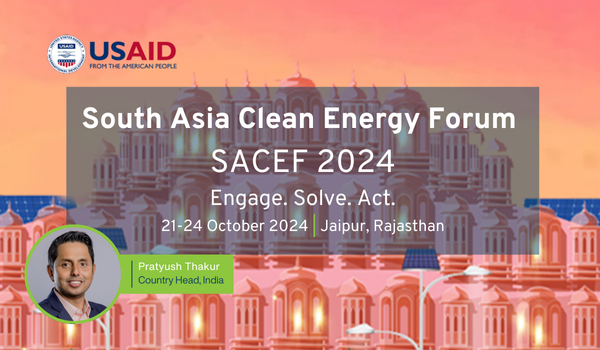 Pratyush Thakur, Investment Director & Country Head (India) for Blueleaf Energy speaking at South Asia Clean Energy Forum SACEF 2024 Engage. Solve. Act. 21-24 October 2024 | Jaipur, Rajasthan, India